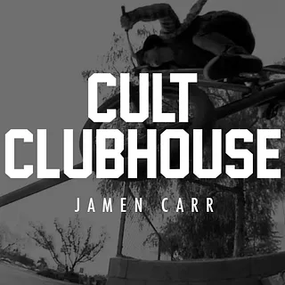 CULT CLUBHOUSE - Jamen Carr