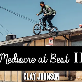 CLAY JOHNSON / Mediocre At Best II