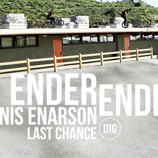 DIG BMX - Ender Ender - Dennis Enarson