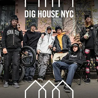 DIG BMX HOUSE NYC