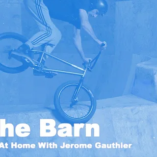 THE D.I.Y. BMX BARN  - JEROME GAUTHIER