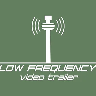 LOW FREQUENCY - video trailer