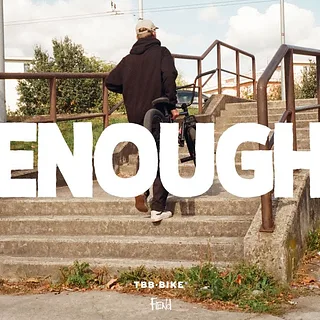 ENOUGH - MARTIN SIMAN - FIEND BMX x TBB BIKE